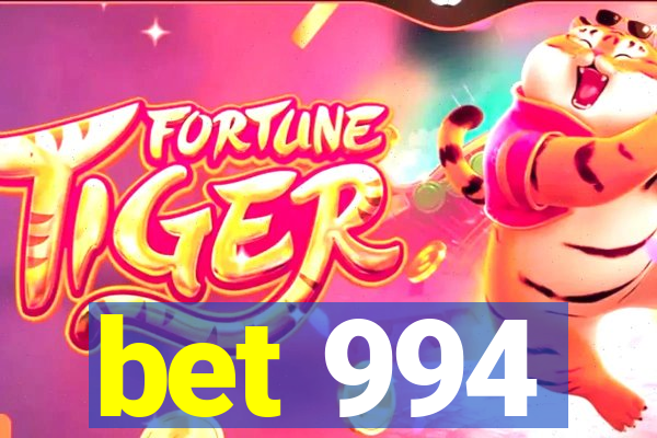 bet 994